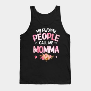 momma my favorite people call me momma Tank Top